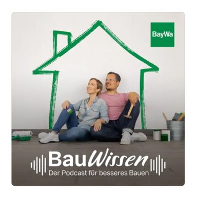 Podcast Cover BayWa BauWissen, der Podcast für besseres Bauen